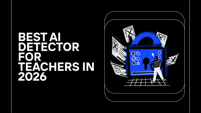 Best AI Detector for Teachers in 2026